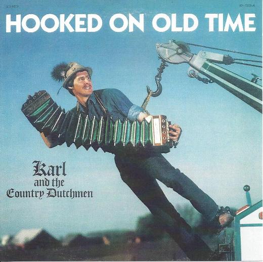 Karl And The Country Dutchmen Hooked On Old Time - Click Image to Close